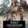Kamui Cosplay The Book of Cosplay Motivation - How to reach your goals